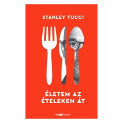 Stanley Tucci: Életem az ételeken át
